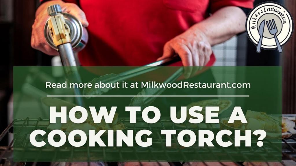 'Video thumbnail for How To Use A Cooking Torch? 4 Superb Steps To Use It'